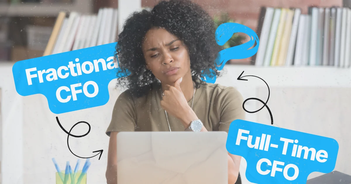 Business owner deciding between fractional CFO and full-time CFO.